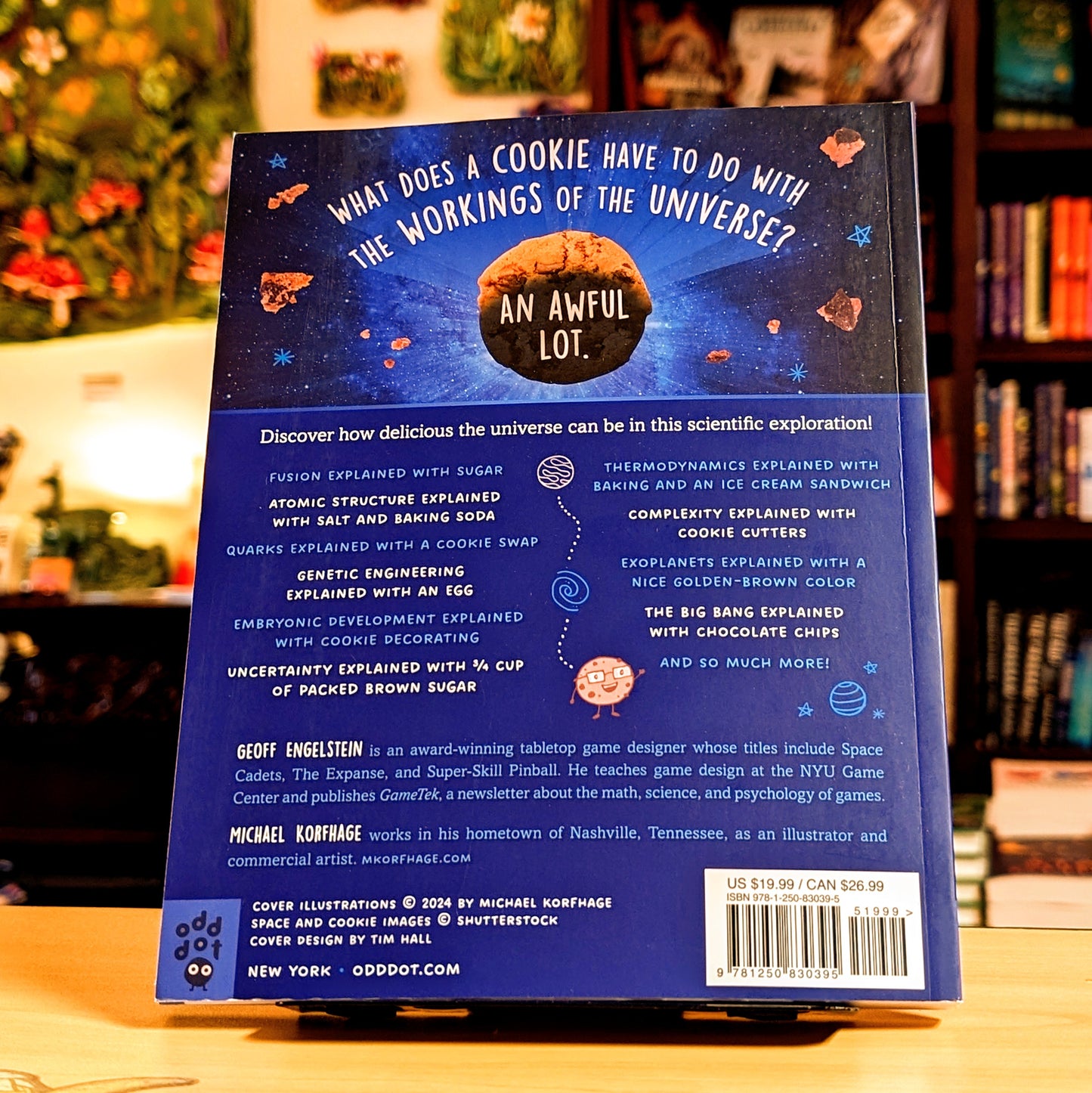 The Universe Explained with a Cookie: What Baking Cookies Can Teach Us About Quantum Mechanics, Cosmology, Evolution, Chaos, Complexity, and More