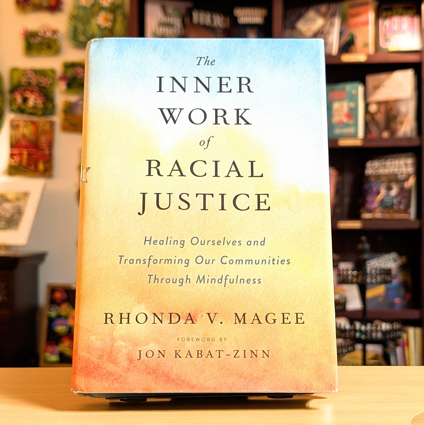 The Inner Work of Racial Justice: Healing Ourselves and Transforming Our Communities Through Mindfulness