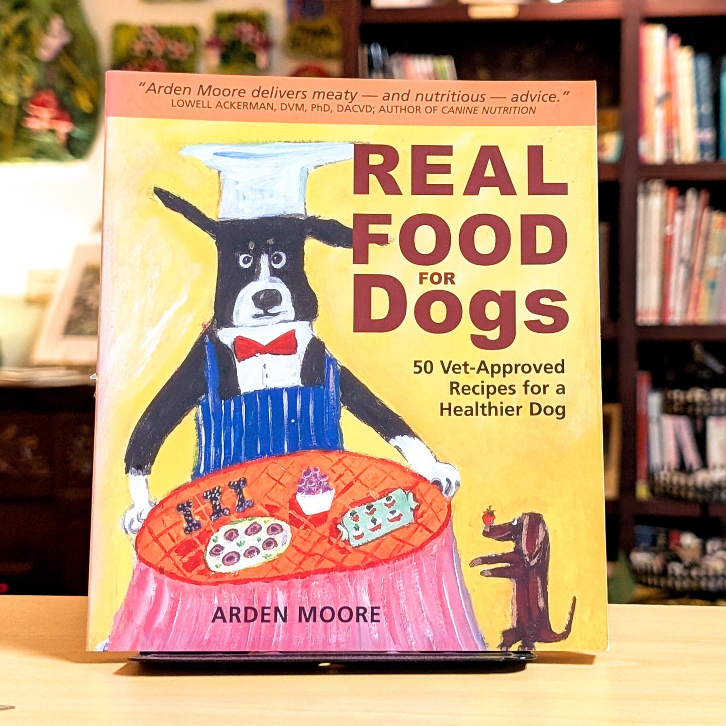 Real Food for Dogs: 50 Vet-Approved Recipes for a Healthier Dog