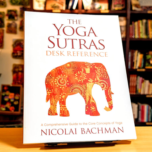 The Yoga Sutras Desk Reference: A Comprehensive Guide to the Core Concepts of Yoga