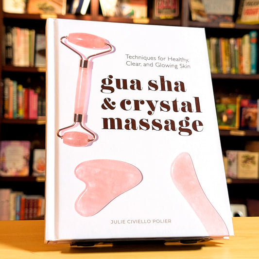 Gua Sha & Crystal Massage: Techniques for Healthy, Clear, and Glowing Skin