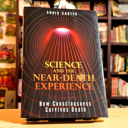 Science and the Near-Death Experience: How Consciousness Survives Death