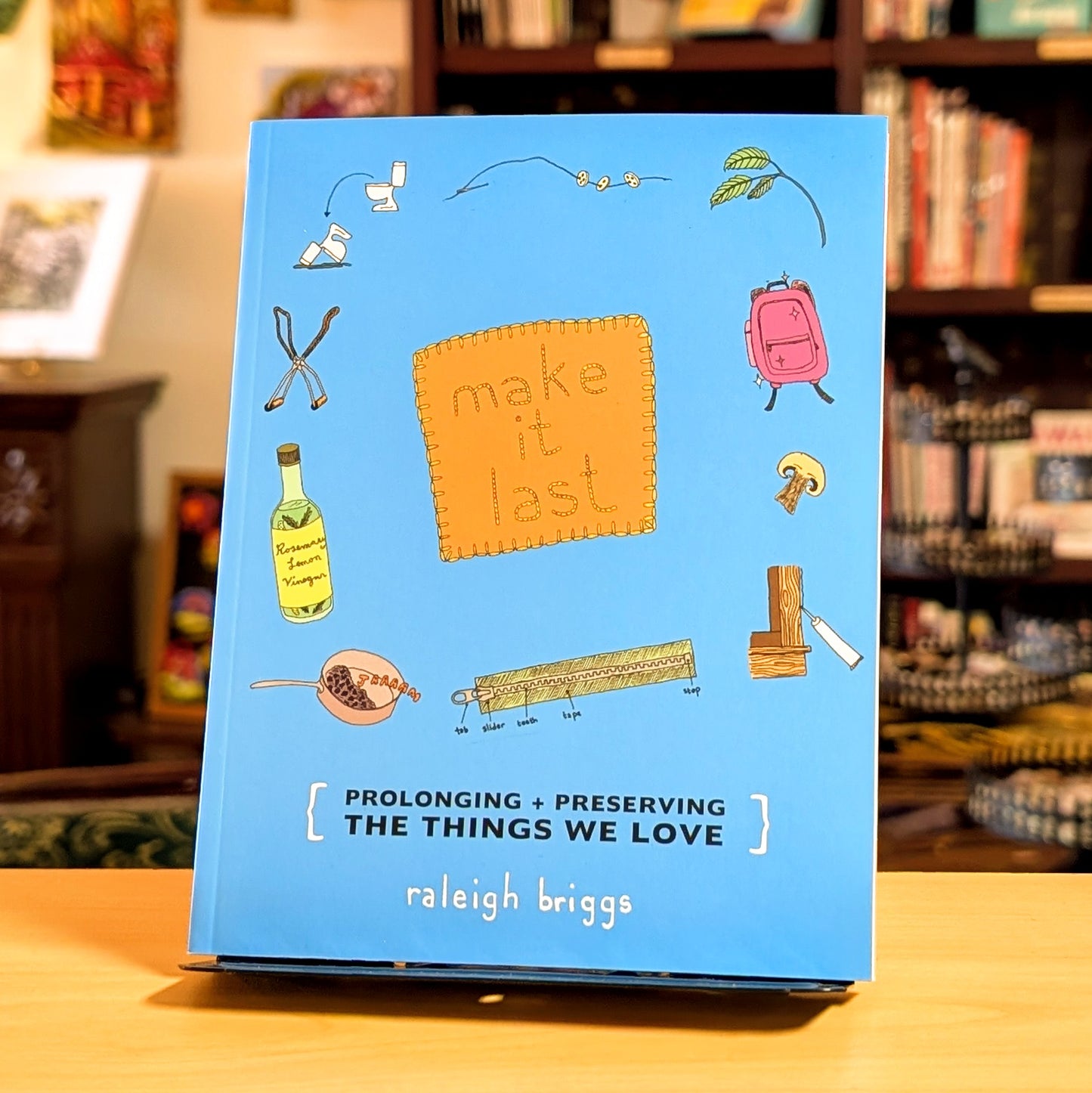 Make It Last: Prolonging + Preserving the Things We Love (DIY)