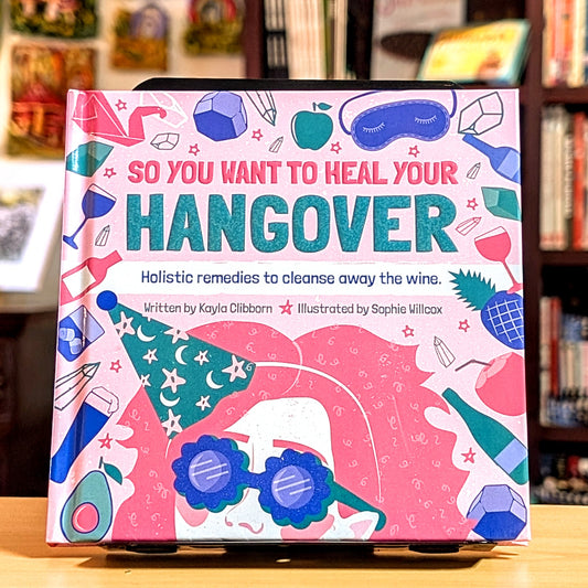 So You Want to Heal Your Hangover