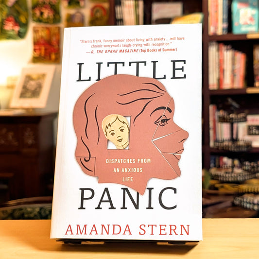 Little Panic: Dispatches from an Anxious Life