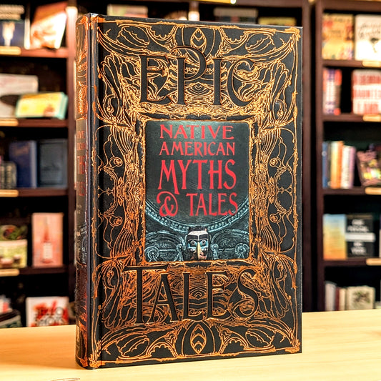 Native American Myths & Tales: Epic Tales (Gothic Fantasy)
