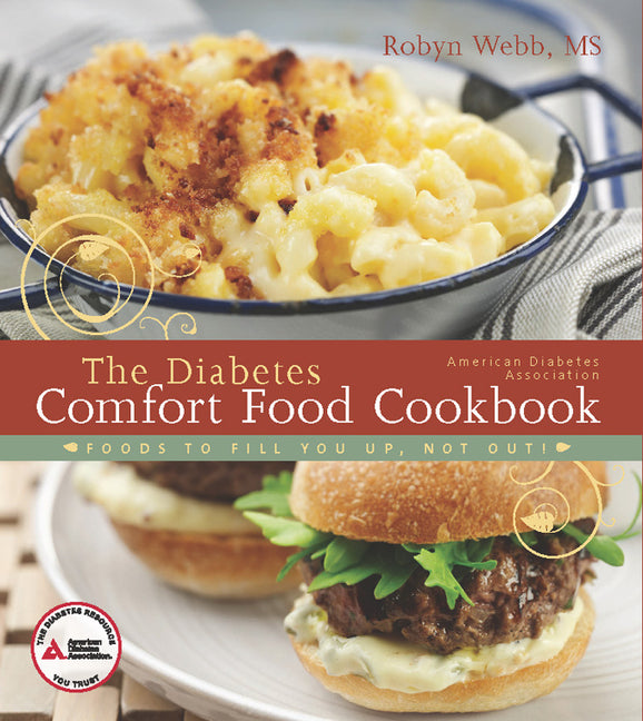 Diabetes Comfort Food Cookbook: Foods to Fill You Up, Not Out!