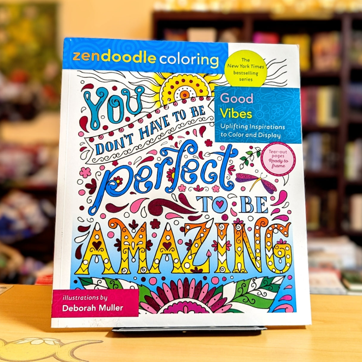 Zendoodle Coloring: Uplifting Inspirations: Quotable Sayings to Color and Display