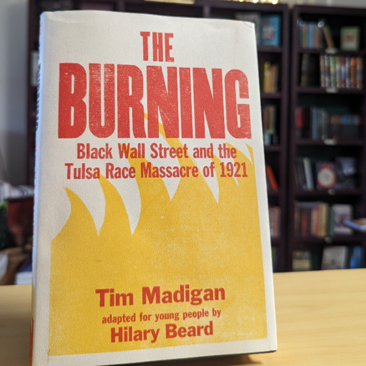The Burning (Young Readers Edition): Black Wall Street and the Tulsa Race Massacre of 1921