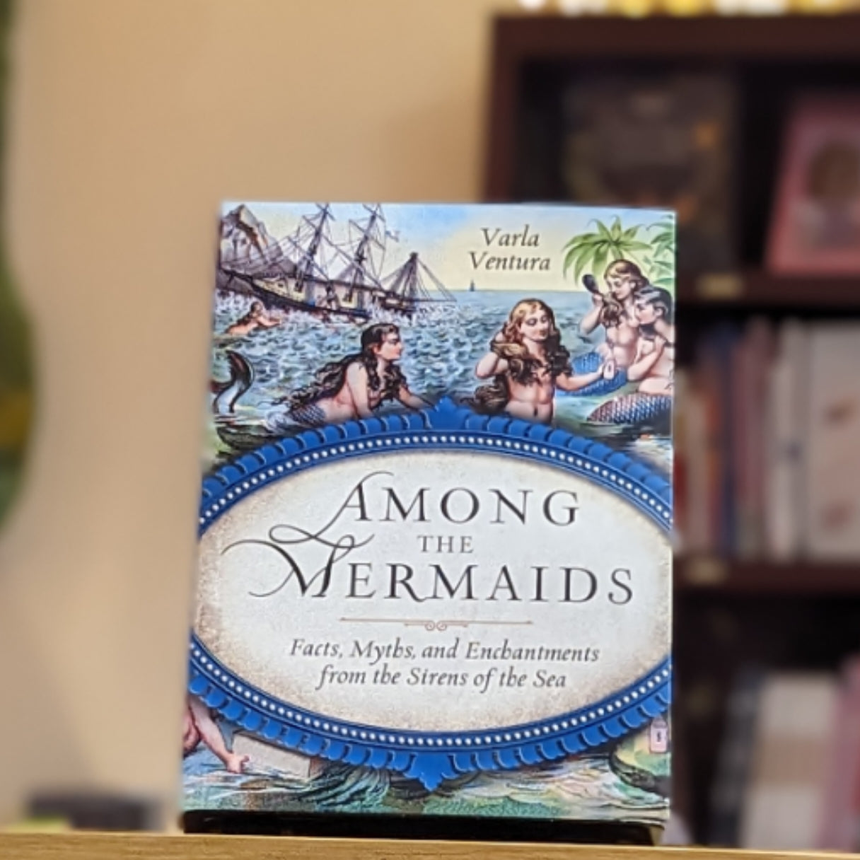 Among the Mermaids: Facts, Myths, and Enchantments from the Sirens of the Sea