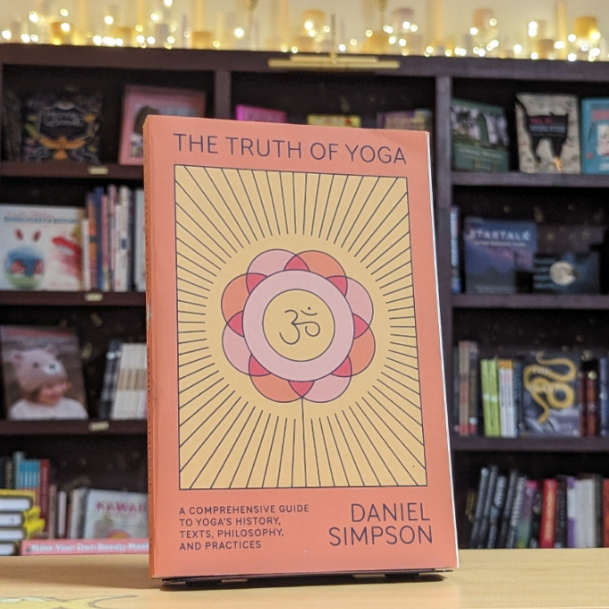 The Truth of Yoga: A Comprehensive Guide to Yoga's History, Texts, Philosophy, and Practices