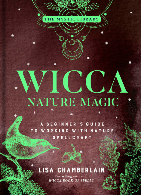 Wicca Nature Magic: A Beginner's Guide to Working with Nature Spellcraft