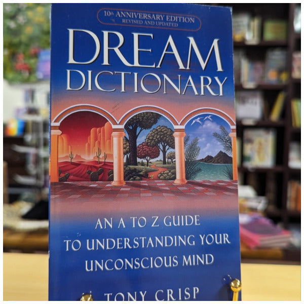 Dream Dictionary: An A-to-Z Guide to Understanding Your Unconscious Mind