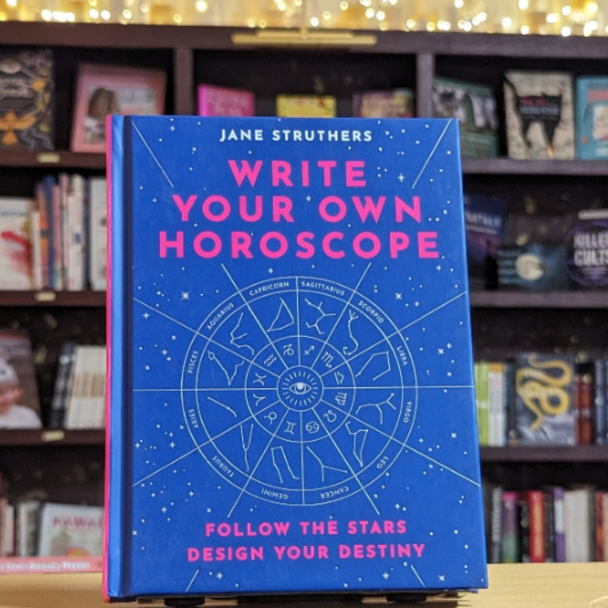 Write Your Own Horoscope: Follow the Stars, Design Your Destiny
