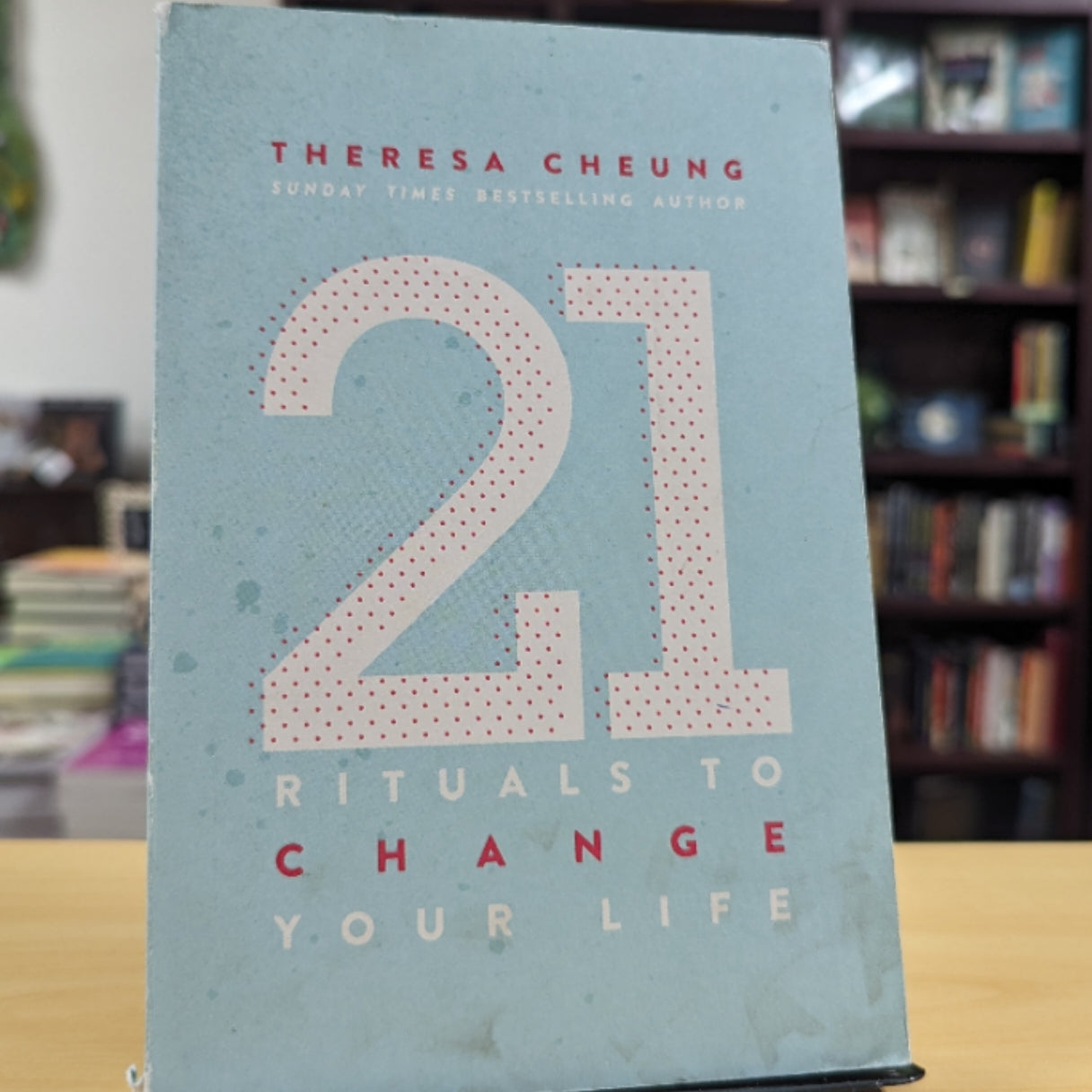 21 Rituals to Change Your Life: Daily Practices to Bring Greater Inner Peace and Happines