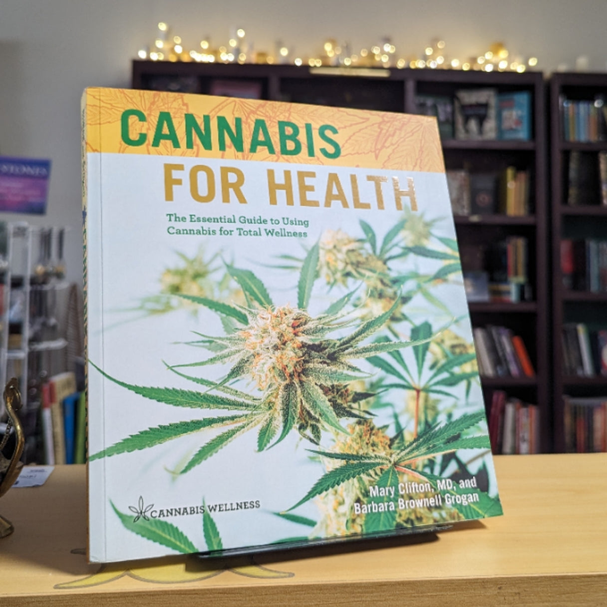 Cannabis for Health: The Essential Guide to Using Cannabis for Total Wellness (Volume 2) (Cannabis Wellness)