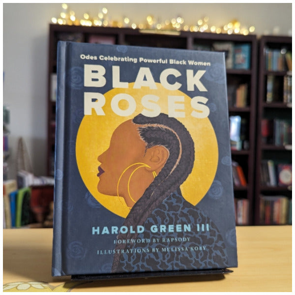 Black Roses: Odes Celebrating Powerful Black Women