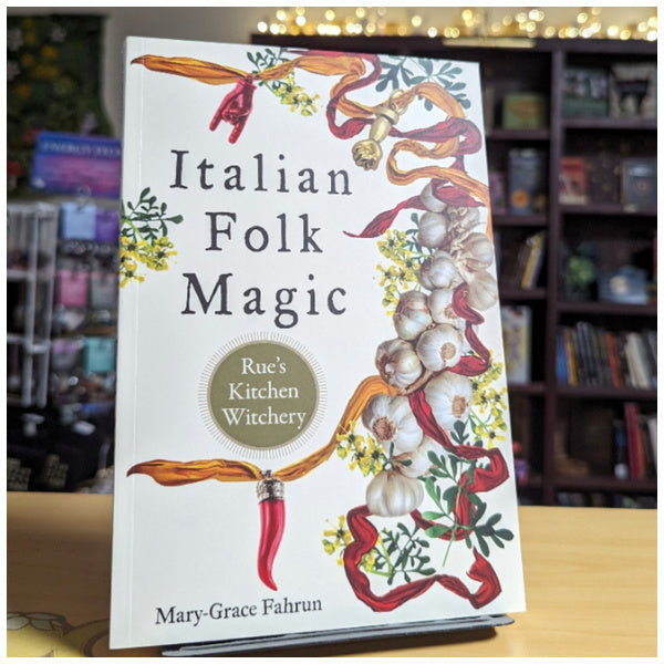 Italian Folk Magic: Rue's Kitchen Witchery