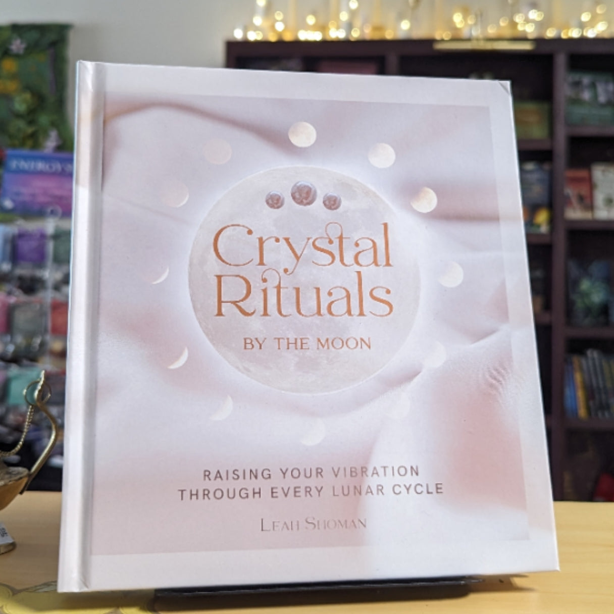 Crystal Rituals by the Moon: Raising Your Vibration through Every Lunar Cycle