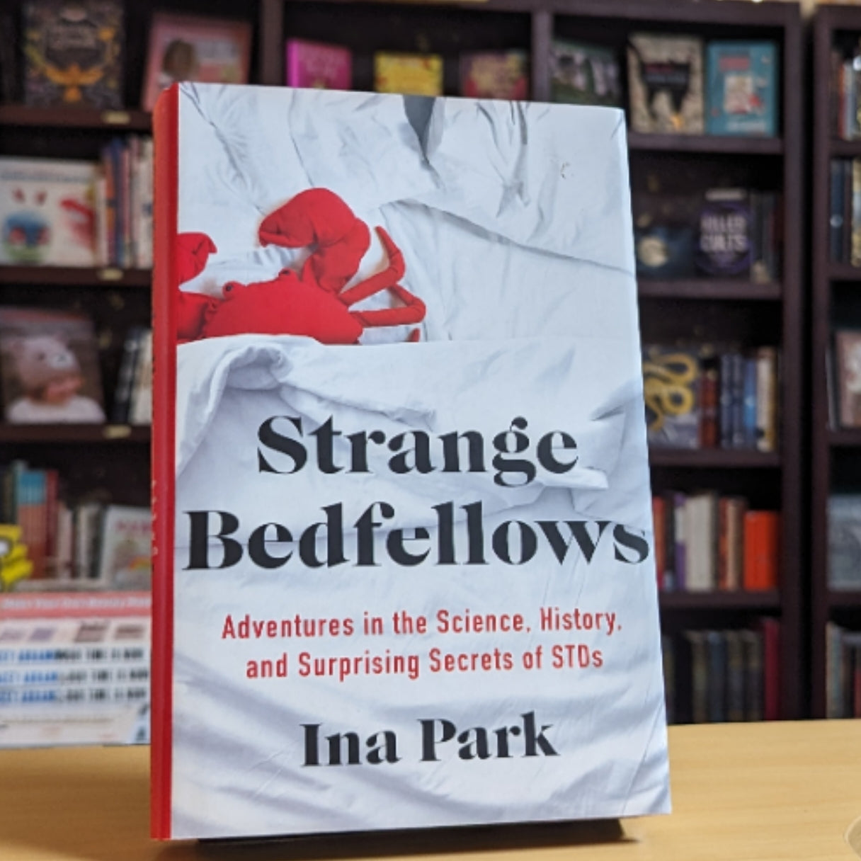 Strange Bedfellows: Adventures in the Science, History, and Surprising Secrets of STDs