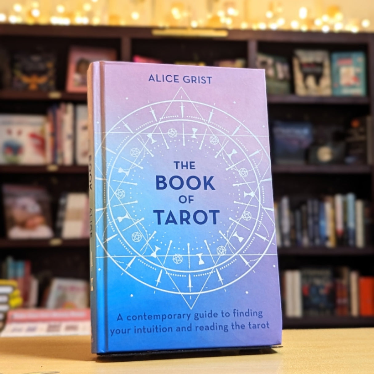The Book of Tarot: A contemporary guide to finding your intuition and reading the tarot