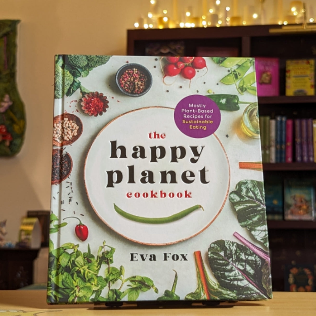 The Happy Planet Cookbook: Mostly Plant-Based Recipes for Sustainable Eating