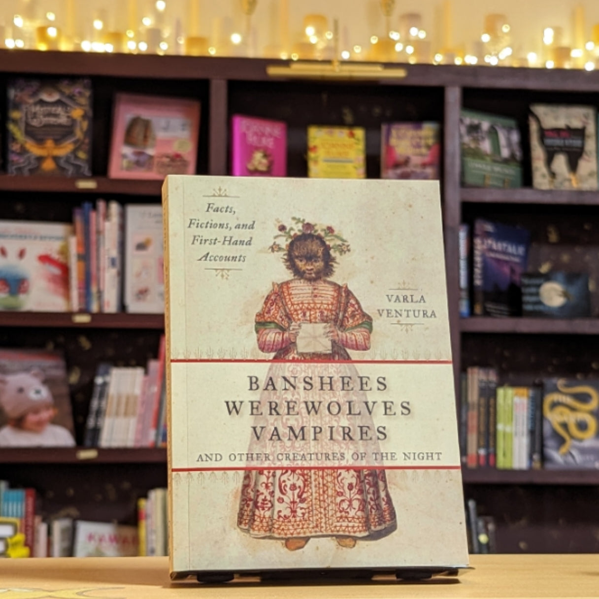Banshees, Werewolves, Vampires, and Other Creatures of the Night: Facts, Fictions, and First-Hand Accounts