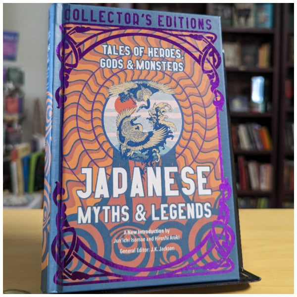 Japanese Myths & Legends: Tales of Heroes, Gods & Monsters (Flame Tree Collector's Editions)