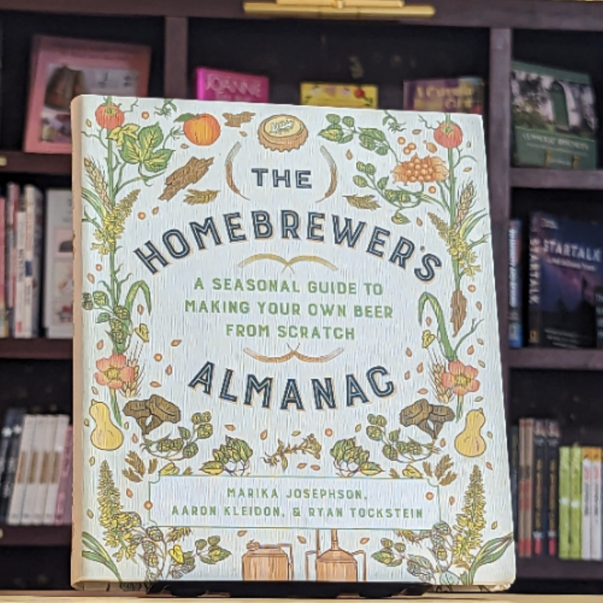 The Homebrewer's Almanac: A Seasonal Guide to Making Your Own Beer from Scratch