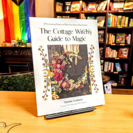 The Cottage Witch's Guide to Magic: 30 Enchanting Projects to Make Your Home More Sacred