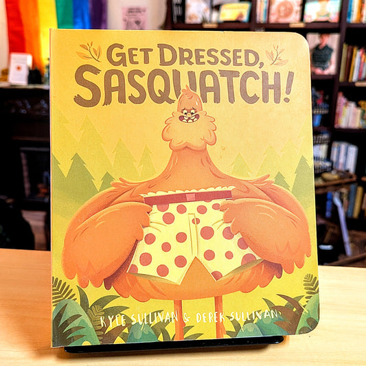 Get Dressed, Sasquatch!