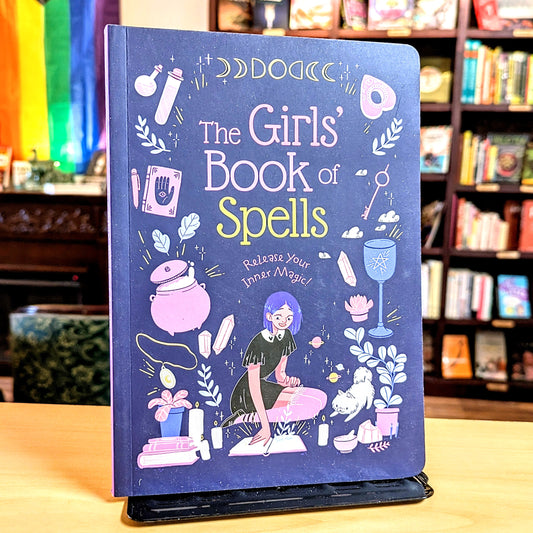 The Girls' Book of Spells: Release Your Inner Magic!