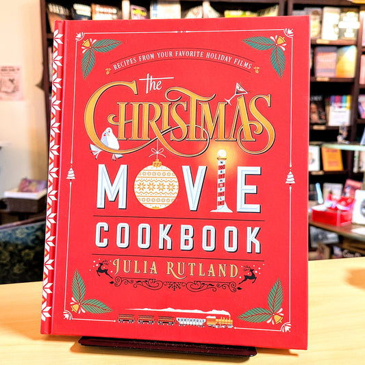 Christmas Movie Cookbook: Recipes from Your Favorite Holiday Films