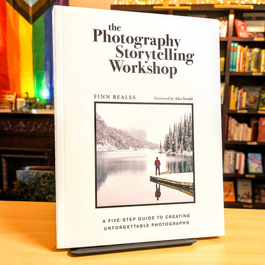 Photography Storytelling Workshop: A Five-Step Guide to Creating Unforgettable Photographs