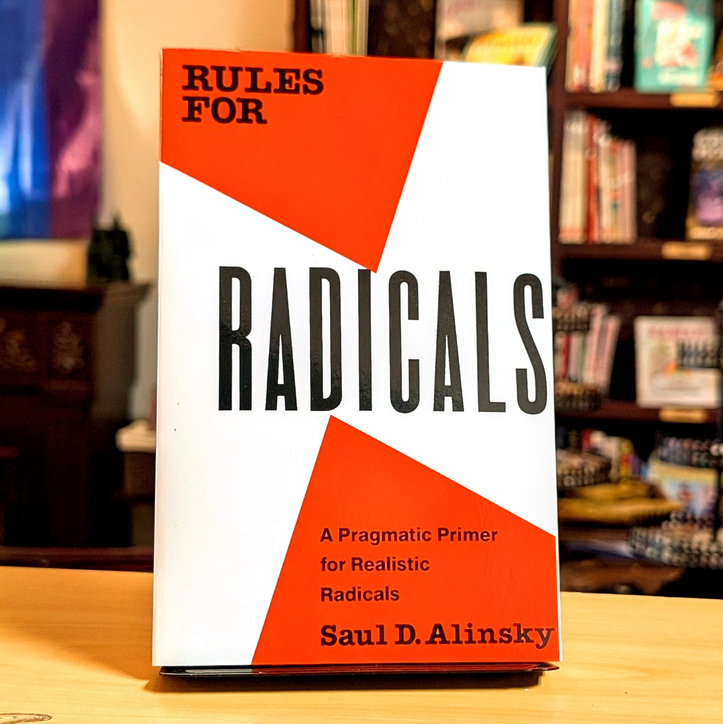 Rules for Radicals: A Pragmatic Primer for Realistic Radicals