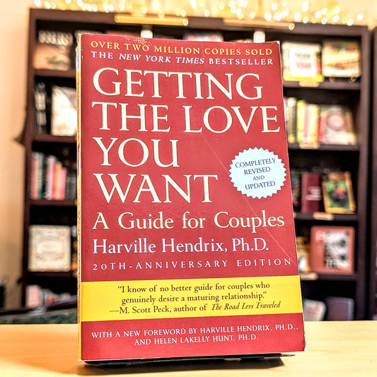 Getting the Love You Want: A Guide for Couples: Second Edition (Anniversary)