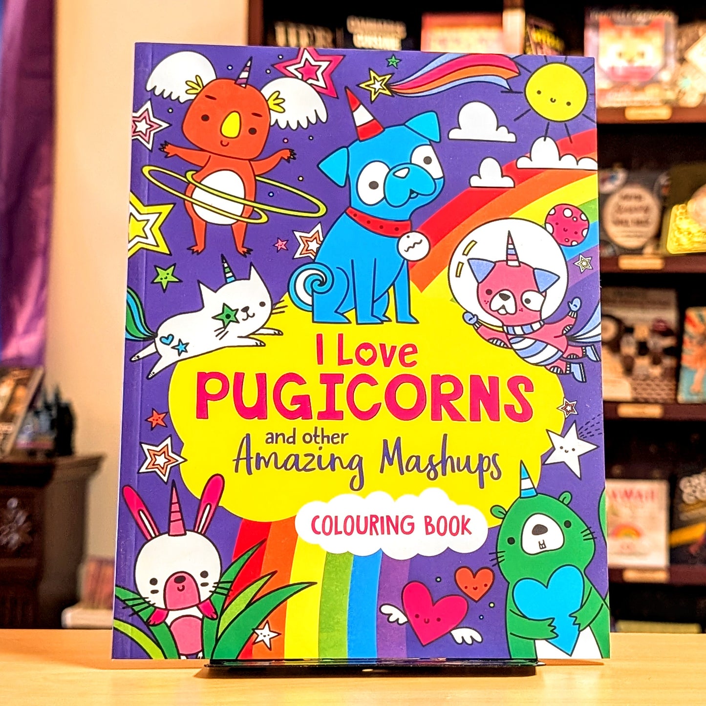 I Love Pugicorns and Other Amazing Mashups: A Colouring Book