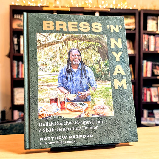 Bress 'n' Nyam: Gullah Geechee Recipes from a Sixth-Generation Farmer