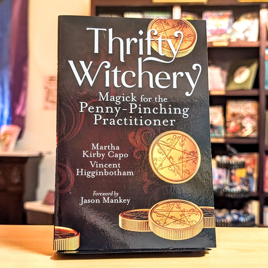 Thrifty Witchery: Magick for the Penny-Pinching Practitioner