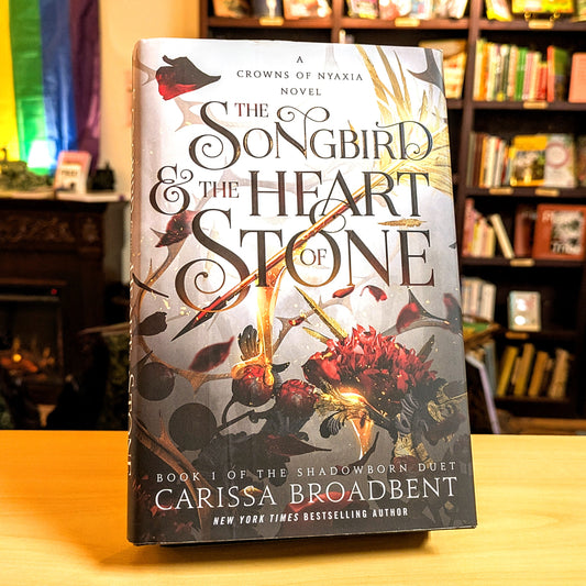 Songbird  & the Heart of Stone: The Shadowborn Duet, Book One