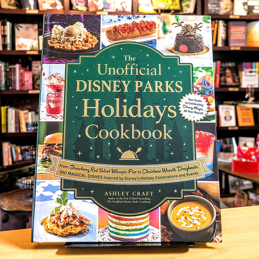 Unofficial Disney Parks Holidays Cookbook: From Strawberry Red Velvet Whoopie Pies to Christmas Wreath Doughnuts, 100 Magical Dishes Inspired by Disne