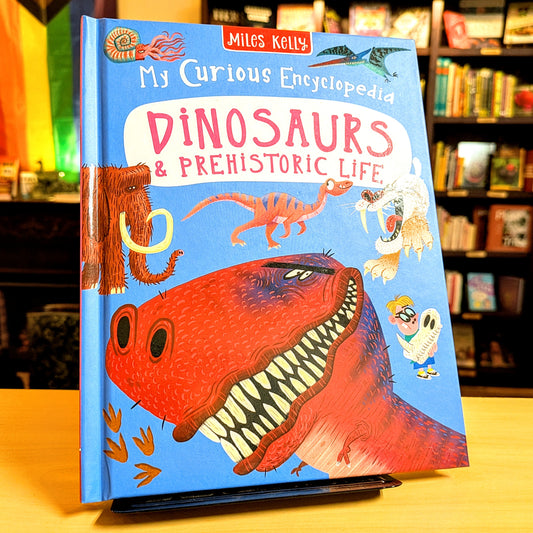 My Curious Encyclopedia- Dinosaurs & Prehistoric Life