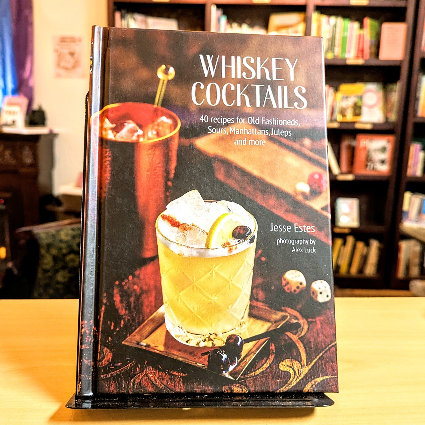 Whiskey Cocktails: 40 Recipes for Old Fashioneds, Sours, Manhattans, Juleps and More