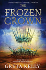 The Frozen Crown: First Book in an Epic Fantasy Duology – A Princess's Dangerous Quest Against an Invading Army (Warrior Witch Duology, 1) cover image