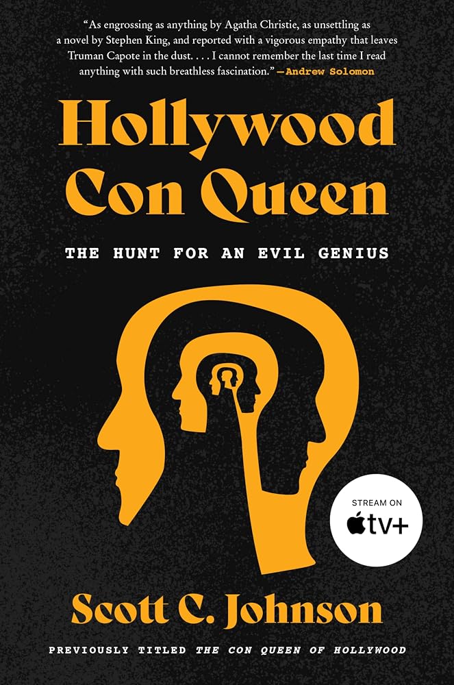 Hollywood Con Queen: The Hunt for an Evil Genius – The True Story of an Elaborate Scam and the Psychopathic Criminal Behind It cover image