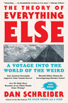 The Theory of Everything Else: A Voyage Into the World of the Weird – A Hilarious Handbook of Mind-Boggling Mysteries cover image