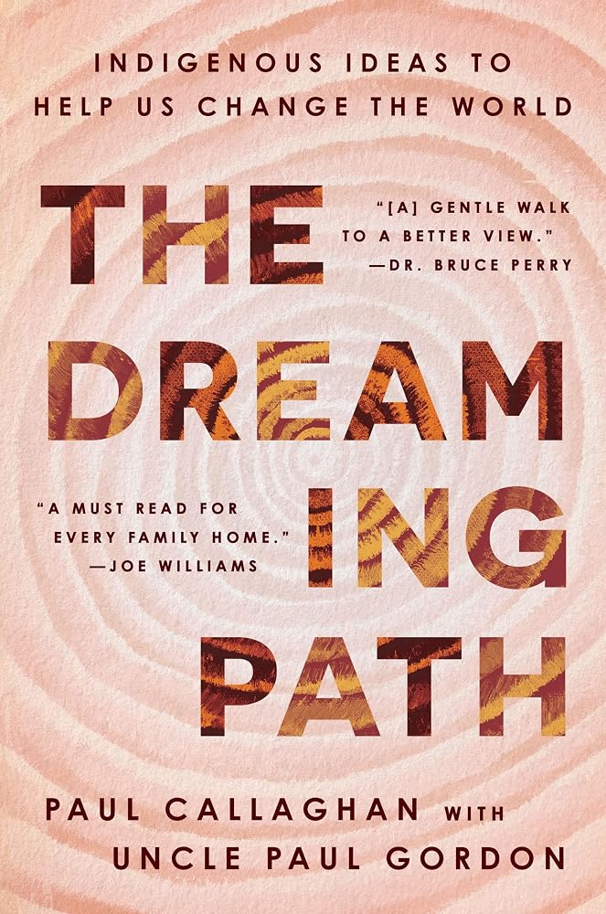 The Dreaming Path: Indigenous Ideas to Help Us Change the World cover image