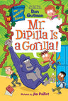 My Weirdtastic School #11: Mr. DiPilla Is a Gorilla!: A Funny Chapter Book about School and Friendship for Kids (Ages 6-10) cover image