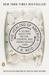 The Healing of America: A Global Quest for Better, Cheaper, and Fairer Health Care cover image