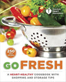 American Heart Association Go Fresh: A Heart-Healthy Cookbook with Shopping and Storage Tips cover image